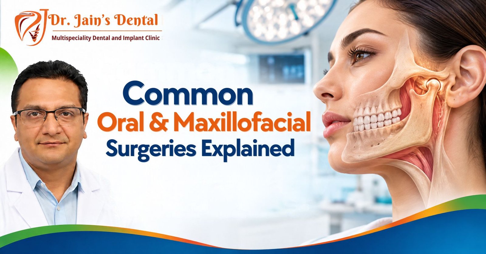 Common Oral & Maxillofacial Surgeries Explained